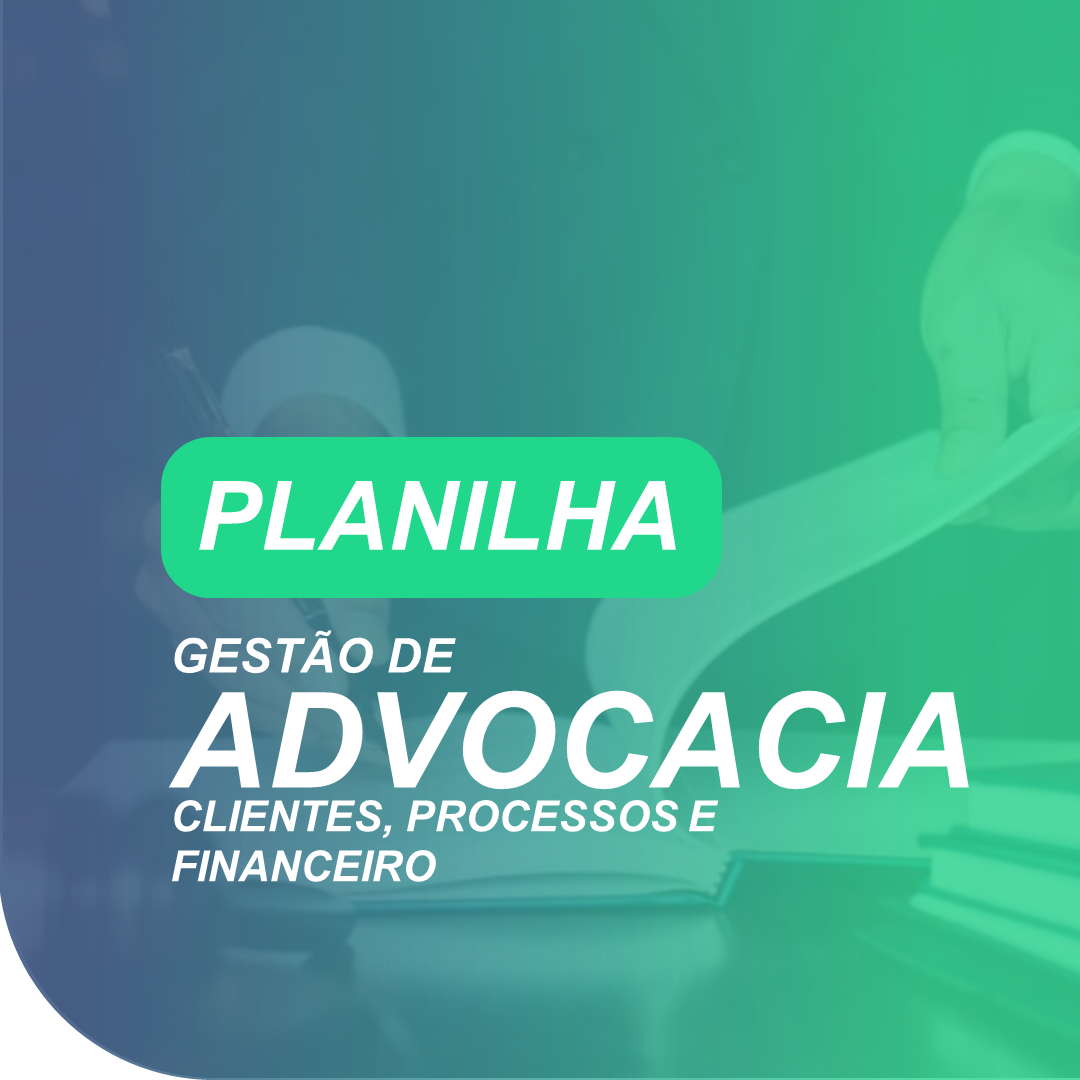 Planilha de Gestão de Advocacia (Compromissos, Processos, Clientes e Financeiro)